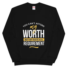 Load image into Gallery viewer, YOU CAN'T AFFORD MY WORTH Unisex french terry sweatshirt