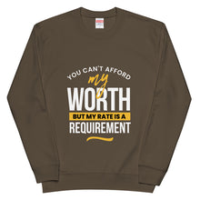 Load image into Gallery viewer, YOU CAN'T AFFORD MY WORTH Unisex french terry sweatshirt
