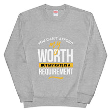 Load image into Gallery viewer, YOU CAN'T AFFORD MY WORTH Unisex french terry sweatshirt