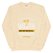 Load image into Gallery viewer, YOU CAN'T AFFORD MY WORTH Unisex french terry sweatshirt