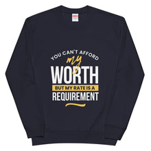 Load image into Gallery viewer, YOU CAN'T AFFORD MY WORTH Unisex french terry sweatshirt
