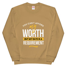 Load image into Gallery viewer, YOU CAN'T AFFORD MY WORTH Unisex french terry sweatshirt