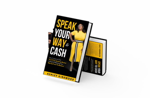 Speak Your Way to Cash®: How To Start at the Top of the Speaking Market Instead of Working Your Way Up From the Bottom!