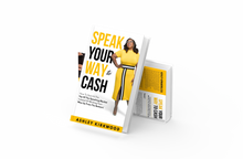Load image into Gallery viewer, Speak Your Way to Cash®: How To Start at the Top of the Speaking Market Instead of Working Your Way Up From the Bottom!
