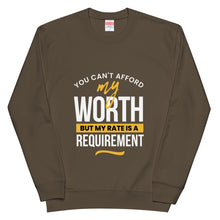 Load image into Gallery viewer, YOU CAN&#39;T AFFORD MY WORTH Unisex french terry sweatshirt
