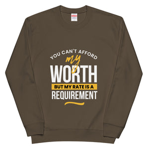 YOU CAN'T AFFORD MY WORTH Unisex french terry sweatshirt